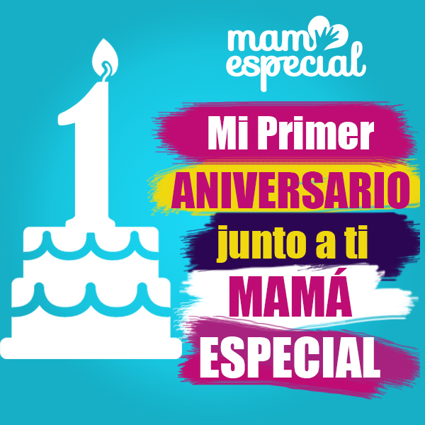 Nuestro 1er Aniversario Mamá Especial