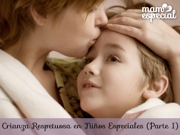 Crianza Respetuosa en Niños Especiales (Parte I)